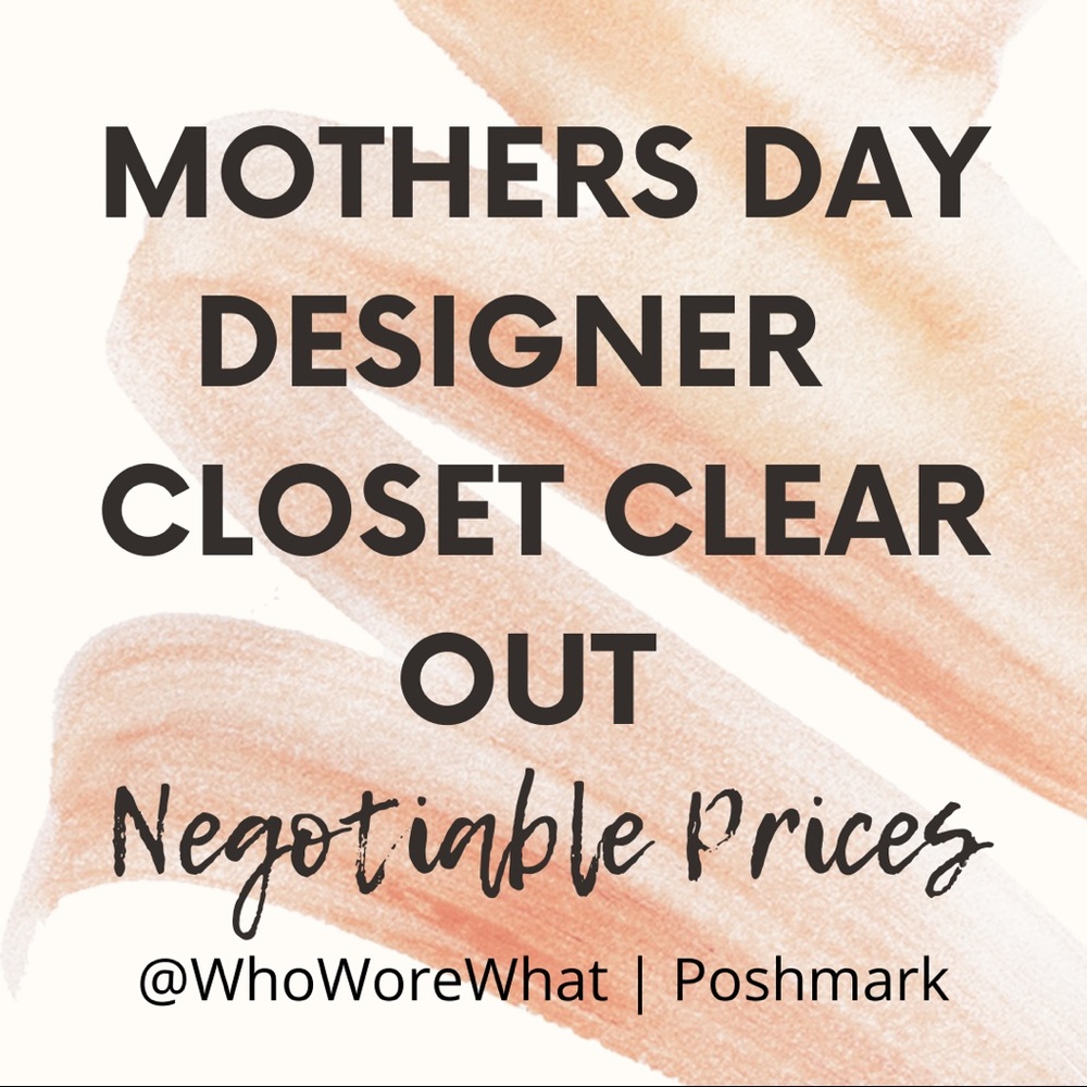 DESIGNER CLOSET CLEAR OUT FOR MOTHERS DAY